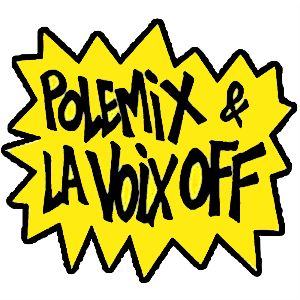 Polémix et la voix off