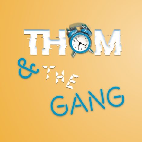 Thom and the Gang