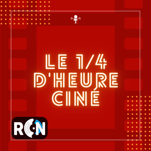 Le quart d’heure ciné